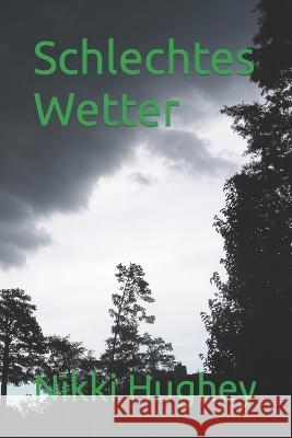 Schlechtes Wetter Nikki Hughey 9798832187402