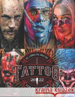 El Libro de Oro de los Tatuadores Jj Hoces   9798832229843 Independently Published