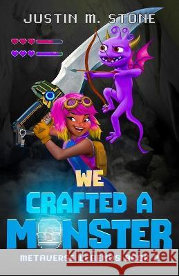 We Crafted a Monster Justin M Stone   9798832345215 Independently Published