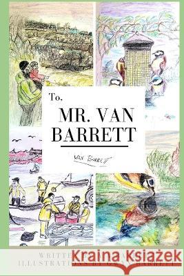 To Mr. Van Barrett Gwyn Barrett Barrett  9798832397801