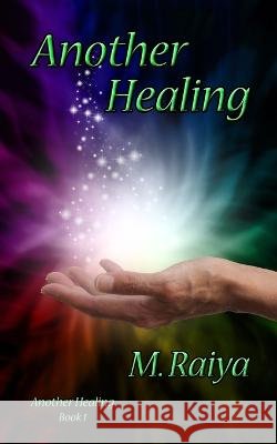 Another Healing M Raiya   9798832414027 Independently Published