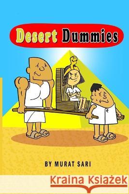 Desert Dummies Murat Sari Murat Sari  9798832447889 Independently Published
