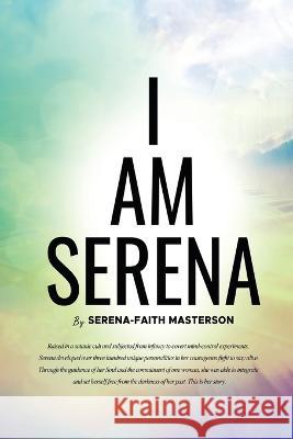 I Am Serena Serena-Faith Masterson 9798832533810 Independently Published