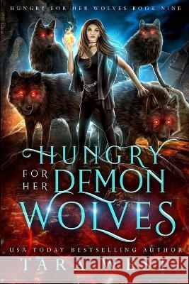 Hungry for Her Demon Wolves Tara West   9798832755052 Independently Published
