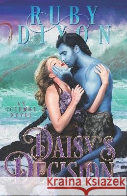 Daisy's Decision Ruby Dixon 9798832778860