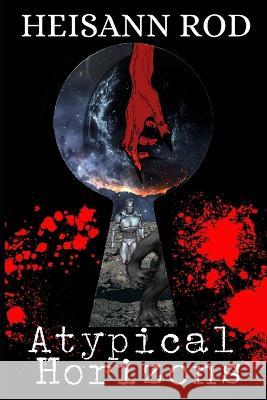 Atypical Horizons Heisann Rod Heisann 9798832962023 Independently published