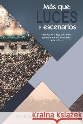 Más que Luces y escenarios Jonathan Oriel Lara, Gerik Zambrano 9798833050491 Independently Published