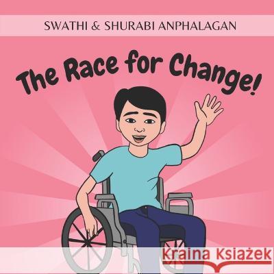 The Race for Change! Swathi & Shurabi Anphalagan 9798833059562 Independently Published