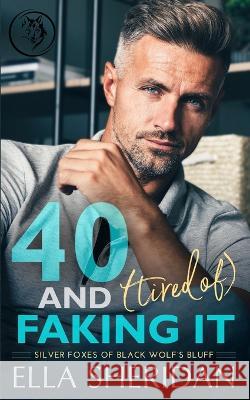 40 and (Tired of) Faking It Sheridan Ella Sheridan 9798833124468