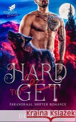 Hard To Get Desi Leigh 9798833381656 Independently Published