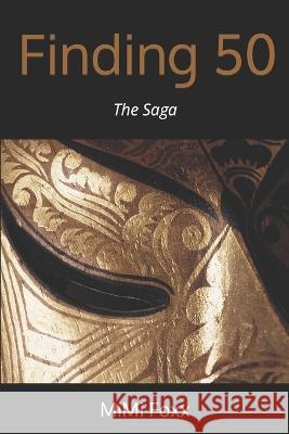 Finding 50: The Saga Foxx, Mimi 9798833722572