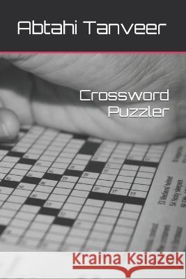 Crossword Puzzler Abtahi Tanveer 9798833928547