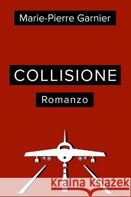 Collisione Garnier Marie-Pierre Garnier 9798834204091