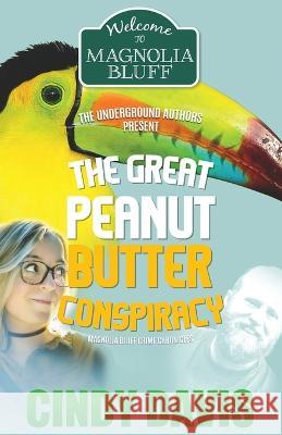 The Great Peanut Butter Conspiracy Cindy Davis 9798834292494