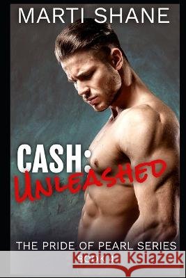 Cash: Unleashed Marti Shane 9798834547075