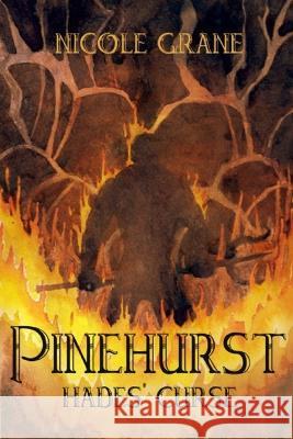 Pinehurst Book 3: Hades' Curse Grane, Nicole 9798834585268 Independently published