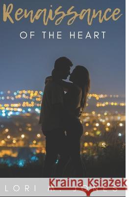 Renaissance of the Heart Lori M Jones 9798834586081