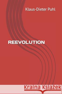 Reevolution Klaus-Dieter Puhl 9798834918288