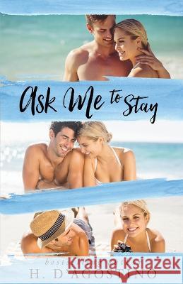 Ask Me To Stay Heather D'Agostino, Kellie Montgomery 9798834993476