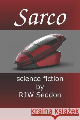 Sarco R J W Seddon 9798835098392 Independently Published