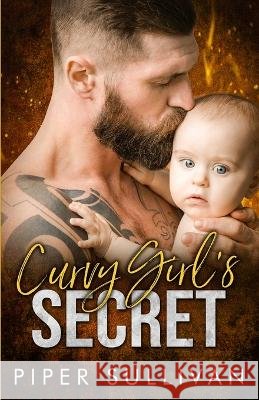 Curvy Girl's Secret: A Baby Romance Piper Sullivan   9798835131693 Independently Published