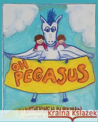 Oh, Pegasus Burkman Katherine H. Burkman 9798835267927