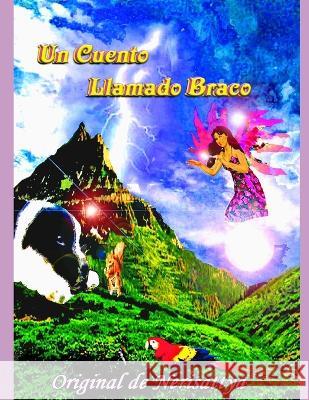 Un Cuento Llamado Braco Nereida El Turmero Guzmán (Nerisattya), David de Jesus Rangel Zambrano 9798835289783