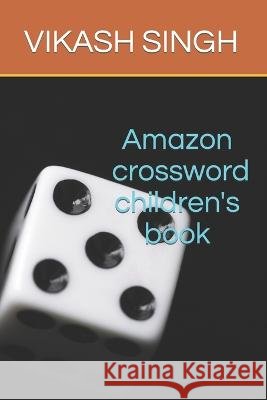Amazon crossword children's book Singh, Vikash 9798835394296 Independently Published