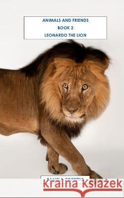 Leonado the Lion Pamela Griffiths   9798835496877 Independently Published