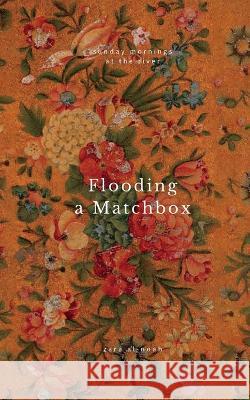 Flooding A Matchbox Rebecca Rijsdijk Zara Al-Noah  9798835746446