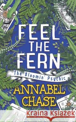 Feel the Fern Annabel Chase 9798835750559 Independently Published