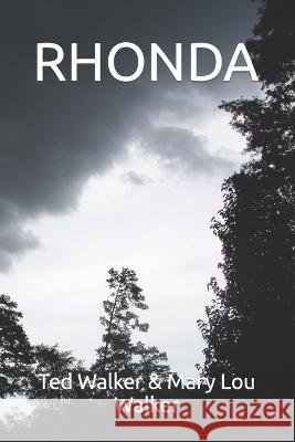 Rhonda Mary Lou Walker, Ted G Walker, Danny G Walker 9798835778492