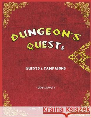 Dungeon's Quests Quests & Campaigns: Volume 1 Luis Manuel Calenti de la Vega 9798836127909