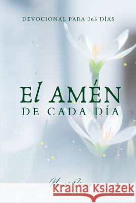 El Amén de cada día: Devocional para 365 días Noemí Rivera 9798836265021