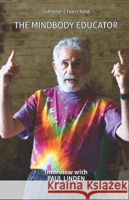 The Mindbody Educator: Interview with Paul Linden Boylan, Peter 9798836436070