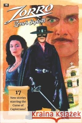 Zorro's Exploits Ron Fortier, James Mullaney, Bobby Nash 9798836630218 Independently Published