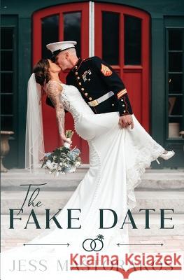 The Fake Date Mastorakos Jess Mastorakos 9798836650407 Independently published