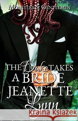 The Duke Takes A Bride Jeanette Lynn 9798836693862