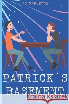Patrick's Basement Appleton PJ Appleton 9798836801359