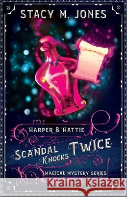 Scandal Knocks Twice Stacy M Jones 9798836822354 Independently Published
