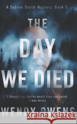 The Day We Died Owens Wendy Owens 9798837005121