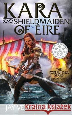 Kara, Shieldmaiden of Eire Batista Jay Veloso Batista 9798837016448