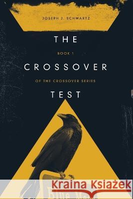 The Crossover Test Joseph Schwartz 9798837035647