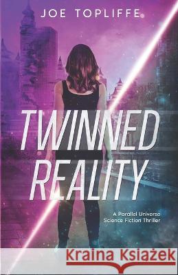 Twinned Reality Joe Topliffe   9798837124457 Independently Published