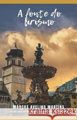 A Fonte Do Lirismo Avelino Martins, Marcos 9798837198335 Independently published