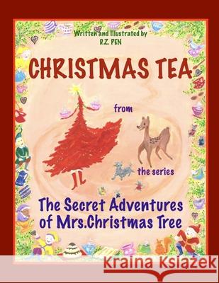 Christmas Tea from the series The Secret Adventures of Mrs. Christmas Tree D Z Pen   9798837211980 Independently Published