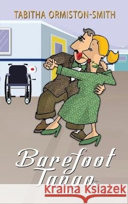 Barefoot Tango Tabitha Ormiston-Smith   9798837247248