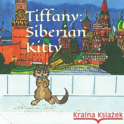 Tiffany: Siberian Kitty Tyler, Jasmine Rose Elizabeth 9798837278600