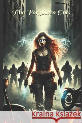 The Forgotten one. Athinia Tandino 9798837324222 Independently Published