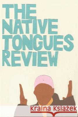 The Native Tongues Review Beau Michael Brown, Marcus Iomos Marad Singleton, Donald Profound Devold 9798837337505 Independently Published